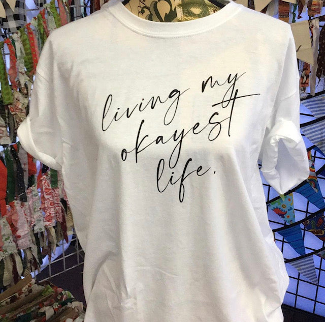 Okayest Life short sleeve T-shirt