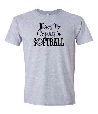NO Crying in Softball T shirt