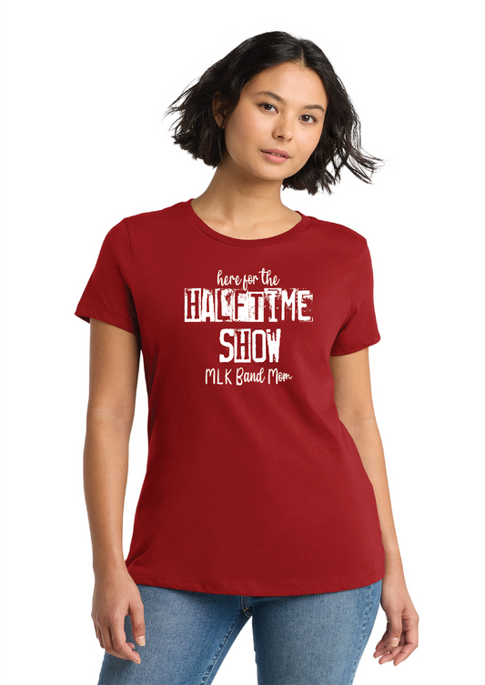 Here for the Halftime Show Band Mom Tee