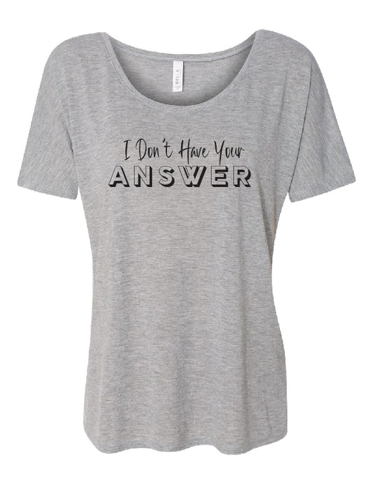I don't have your Answer
